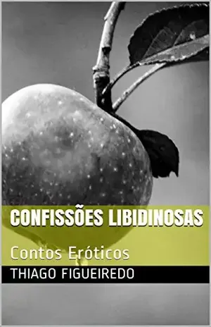 Confissões Libidinosas: Contos Eróticos – Thiago Figueiredo