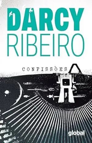 Confissões – Darcy Ribeiro