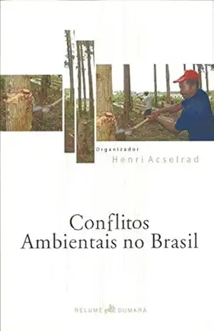Conflitos ambientais no Brasil – Henri Acselrad