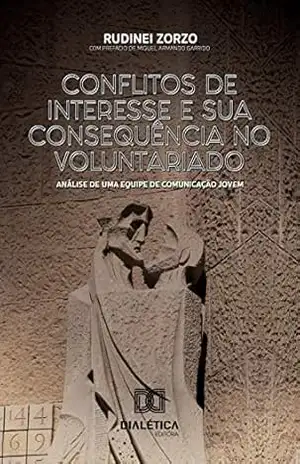 Conflitos de interesse e sua consequência no voluntariado – Rudinei Zorzo