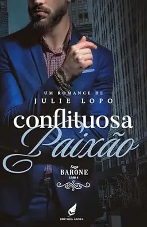 Conflituosa Paixão (Saga Barone Livro 4) – Julie  Lopo