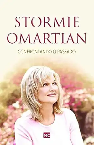 Confrontando o passado – Stormie Omartian