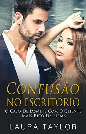 Confusão No Escritório: O Caso De Jasmine Com O Cliente Mais Rico Da Firma – Laura Taylor
