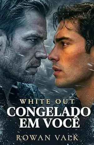 Congelado em você: White Out 1 – Dark Romance MM Ártico Omegaverse – Rowan Valk