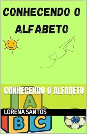 Conhecendo o Alfabeto – Lorena  Santos