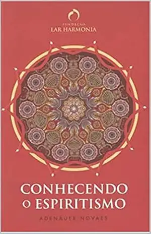 Conhecendo o Espiritismo: Um Curso Básico – Adenáuer Novaes