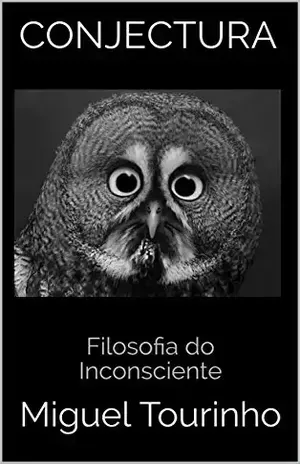 CONJECTURA: Filosofia do Inconsciente - Miguel Tourinho