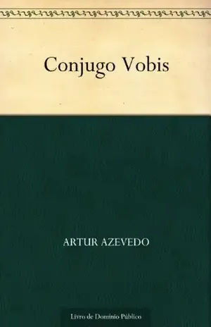 Conjugo Vobis – Artur Azevedo