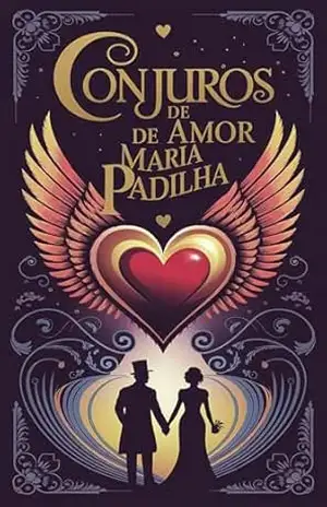 Conjuros de Amor de Maria Padilha: Oferendas, Orações, Simpatias, Feitiços, Magias, Defumações, Banhos e Encantamentos – Élida Alexandre