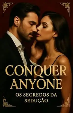 CONQUER ANYONE: OS SEGREDOS DA SEDUÇÃO – JEFERSON  FERREIRA