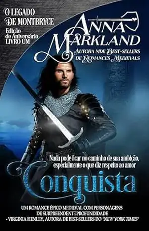Conquista: O Legado de Montbryce (Edição de Aniversário) – Livro Um (Edição de Aniversário do Legado de Montbryce) – Anna Markland