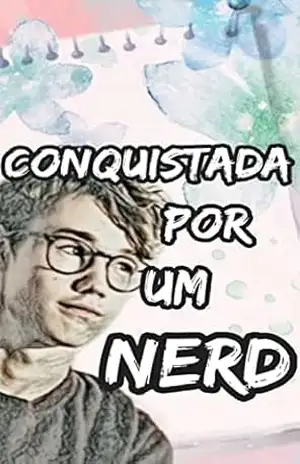 Conquistada por um nerd - Edimarcio Almeida