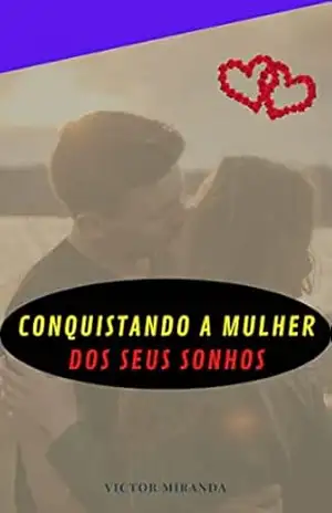 Conquistando a mulher dos seus sonhos – Victor  Miranda