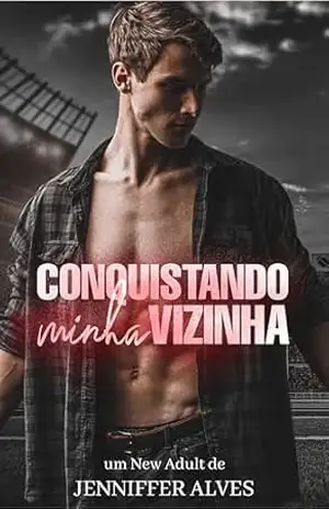 CONQUISTANDO MINHA VIZINHA (Universo Houston Livro 1) – Jenniffer Alves