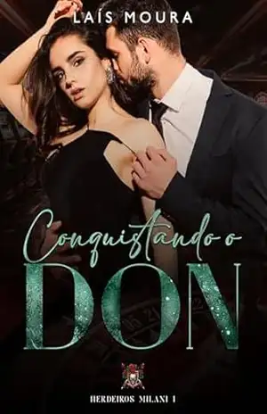 Conquistando o Don– Herdeiros Milani– Livro 1 – Laís  Moura