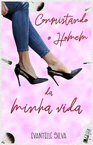 CONQUISTANDO O HOMEM DA MINHA VIDA – Evanyelle Silva