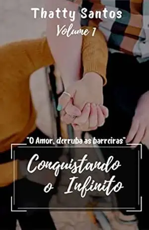 Conquistando o Infinito: O Amor derruba as Barreiras - Thatty Santos  Santos