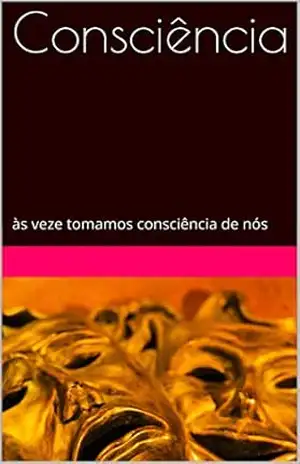 Consciência: às veze tomamos consciência de nós – Roberto Martins de Abreu