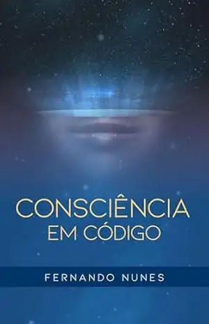 CONSCIÊNCIA EM CÓDIGO – FERNANDO M. NUNES