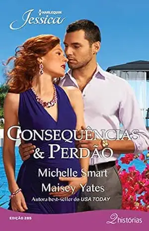 Consequências e Perdão (Harlequin Jessica Livro 285) – Maisey Yates