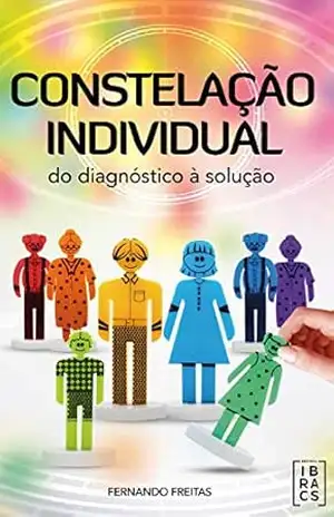 Constelação Individual: Do Diagnóstico à Solução – Fernando Freitas