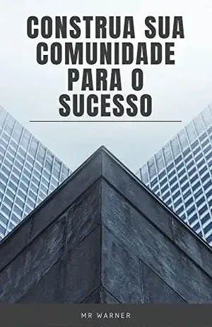 Construa sua comunidade para o sucesso – Mr Warner