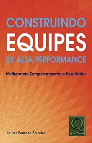 Construindo Equipe de Alta Performance - Lauter Ferreira