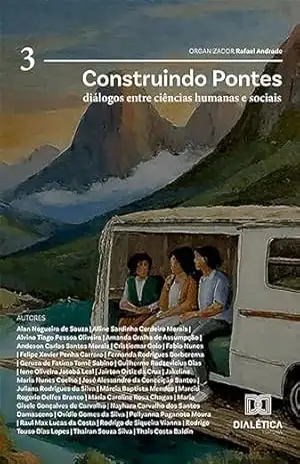 Construindo Pontes: Diálogos entre Ciências Humanas e Sociais: – Volume 3 – Rafael Andrade