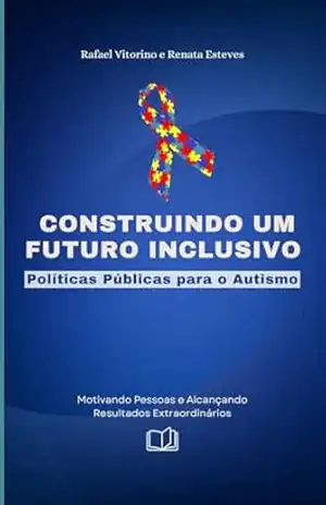 Construindo um Futuro Inclusivo: Políticas Públicas para o Autismo - RAFAEL VITORINO