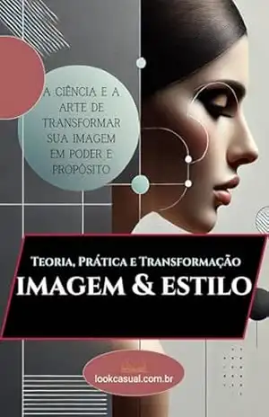 Consultoria de Imagem: Teoria, Prática & Transformação (Estilo Autoral) - Jaqueline  Fonseca
