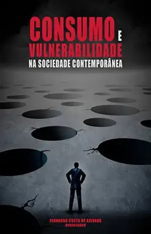 Consumo e vulnerabilidade na sociedade contemporânea - Fernando Costa de Azevedo
