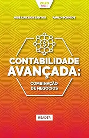 Contabilidade Avançada: COMBINAÇÃO DE NEGÓCIOS – José Luiz dos Santos