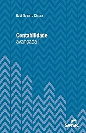 Contabilidade avançada I (Série Universitária) – Davi Navarro Ciasca