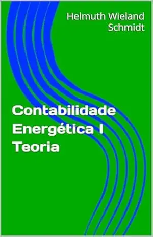 Contabilidade Energética I Teoria – Helmuth Wieland Schmidt