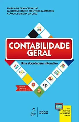 Contabilidade Geral: Uma Abordagem Interativa - Marcia da Silva Carvalho