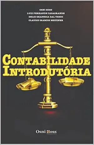 Contabilidade Introdutória (Contabilidade Direto ao Ponto Livro 1) - Osni  Hoss