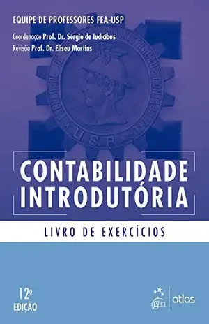 Contabilidade Introdutória – Livro de Exercícios - Equipe Professores de da Fea-Usp