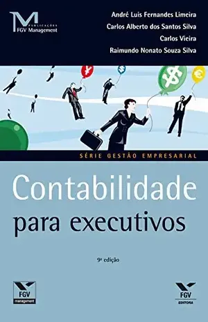 Contabilidade para executivos (FGV Management) – André Luis Fernandes Limeira