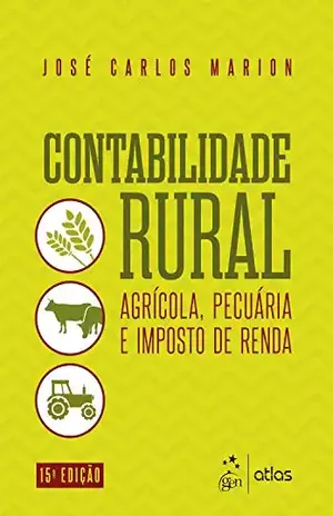 Contabilidade rural: Agrícola, pecuária e imposto de renda – José Carlos Marion