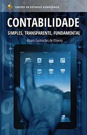 CONTABILIDADE SIMPLES, TRANSPARENTE, FUNDAMENTAL. – ALVARO GUIMARÃES DE OLIVEIRA