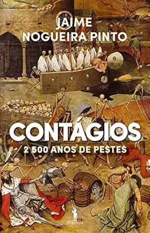 Contágios – 2500 Anos de Pestes – Jaime Nogueira Pinto