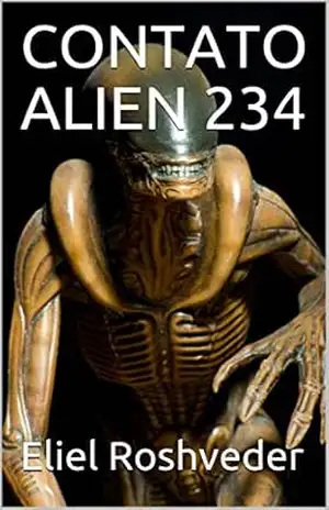 CONTATO ALIEN 234 (SÉRIE DE SUSPENSE E TERROR Livro 7) – Eliel Roshveder