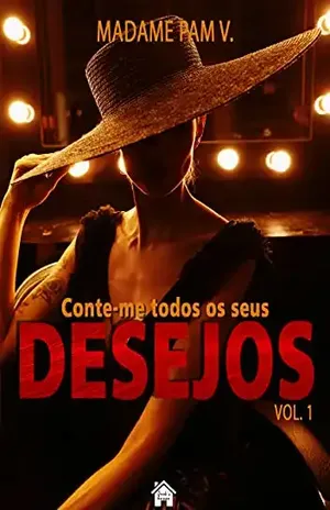Conte–me todos os seus desejos - Madame Pam V