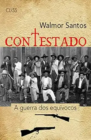 Contestado: A guerra dos equívocos – Walmor Santos