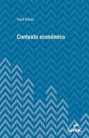 Contexto Econômico (Série Universitária) - Ivanil Nunes