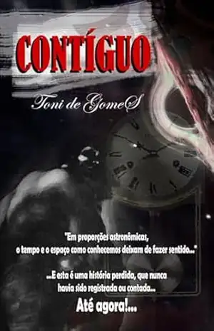 CONTÍGUO: O Vizinho do Tempo (HumanidadeH) – Toni de GomeS