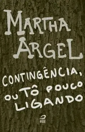 Contingência, ou tô pouco ligando - Martha Argel