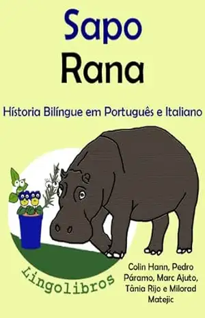 Conto Bilíngue em Português e Italiano: Sapo — Rana (Série “Animais e vasos” Livro 1) – Pedro Páramo