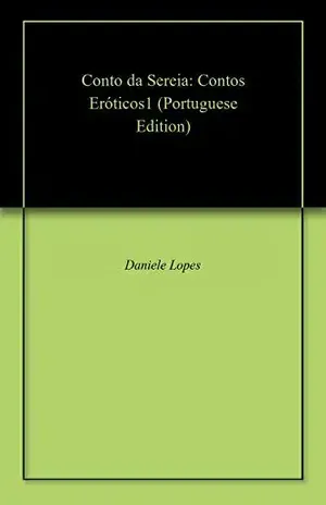 Conto da Sereia: Contos Eróticos1 - Daniele Lopes