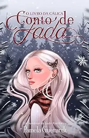 Conto de Fada: O Livro da Cálica (Lado Fantástico) – Pamela Guerardt